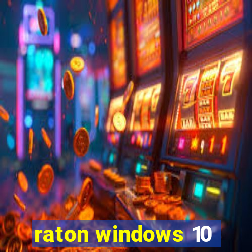 raton windows 10